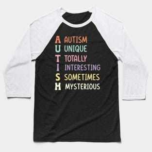 Autism unique totally interesting sometimes mysterious Baseball T-Shirt